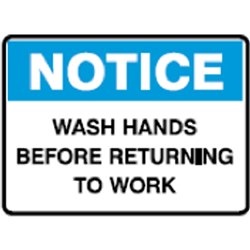 BRADY SAFETY SIGN NOTICE WASH HANDS BEFORE RETURNING TO WORK 450W X 300MMH POLY WHITE/BLUE