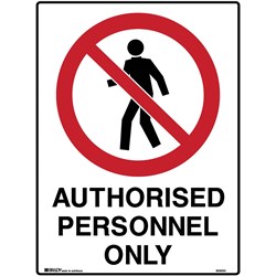 BRADY PROHIBITION SIGN AUTHORISED PERSONNEL ONLY 450W X 600MMH POLYP WHITE/RED/BLACK