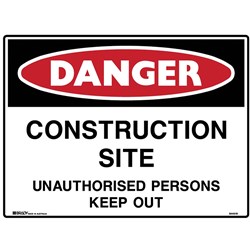 BRADY DANGER SIGN CONSTRUCTION SITE UNAUTHORISED PERSONS KEEP OUT 600WX450MMH POLYPROPYLENE